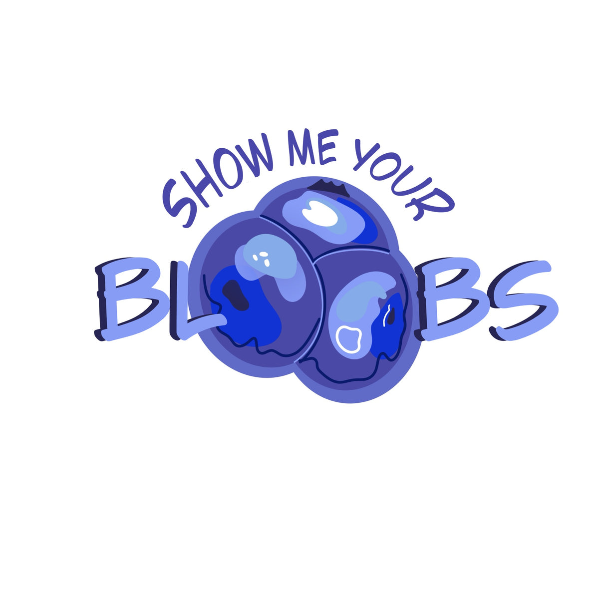 Show Me Your Bloobs Sticker